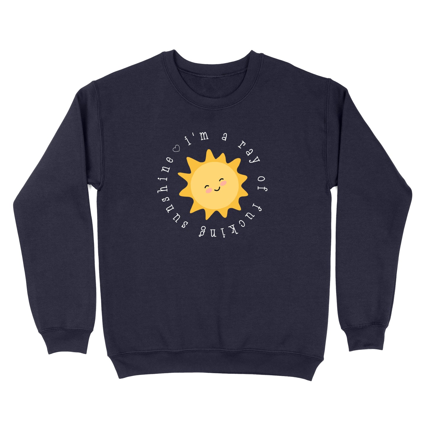 I'm A Ray Of Fucking Sunshine Crewneck