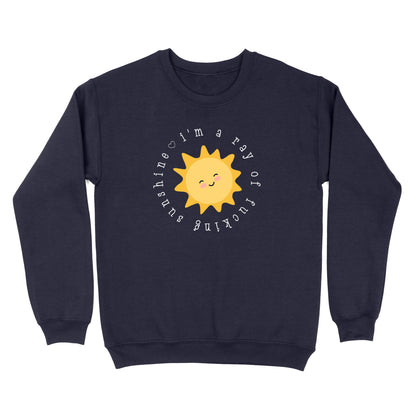 I'm A Ray Of Fucking Sunshine Crewneck