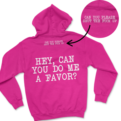 Can You Do Me A Favor - Hidden STFU Hoodie