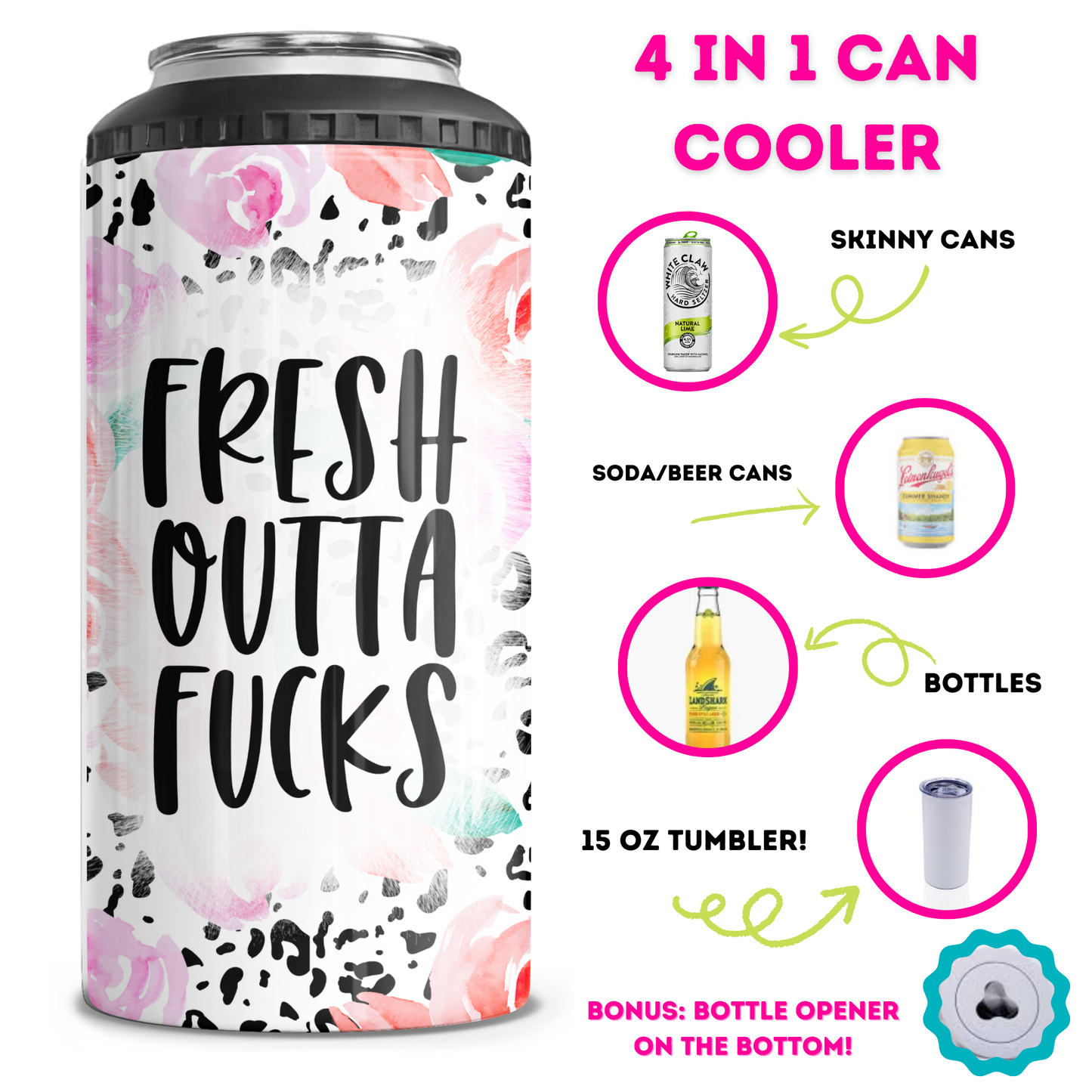 Fresh Outta Fucks 4 in 1 Can Cooler