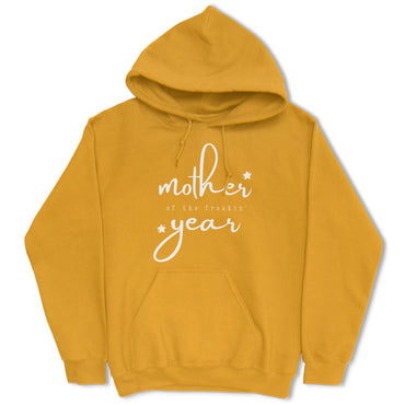 Mother of the Freakin' Year Hoodie