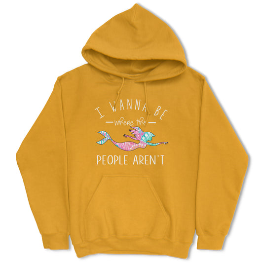 I Wanna Be Where The People Aren't Hoodie