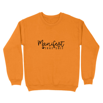 Manifest That Shit Crewneck