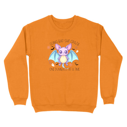 Going Bat Shit Crazy One Dumbass At A Time Crewneck