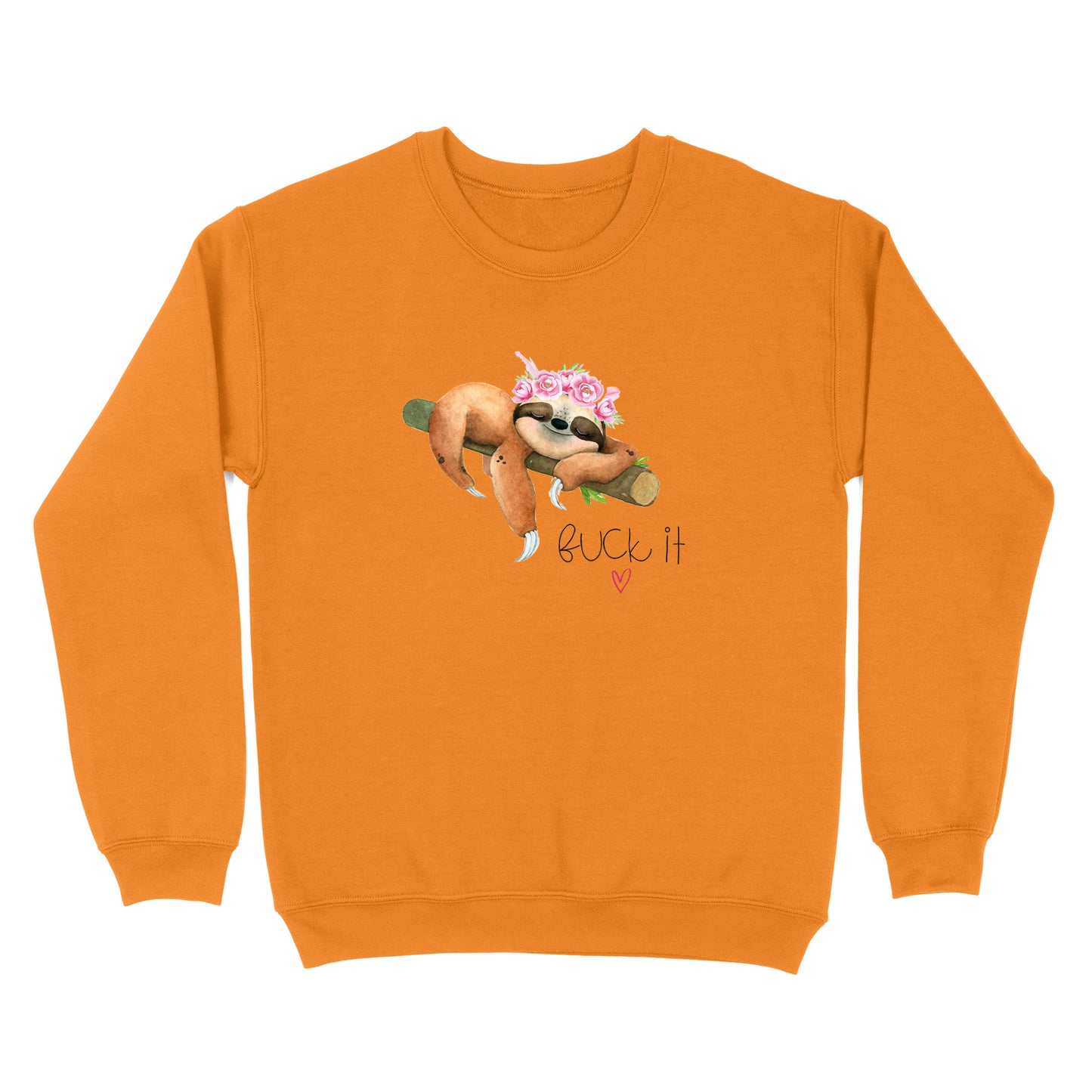 Fuck It Sloth Crewneck