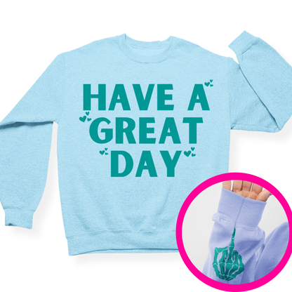 Have A Great Day Crewneck