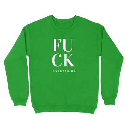 Fuck Everything Crewneck