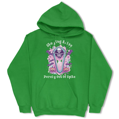 Staying Alive Purely Out Of Spite Hoodie