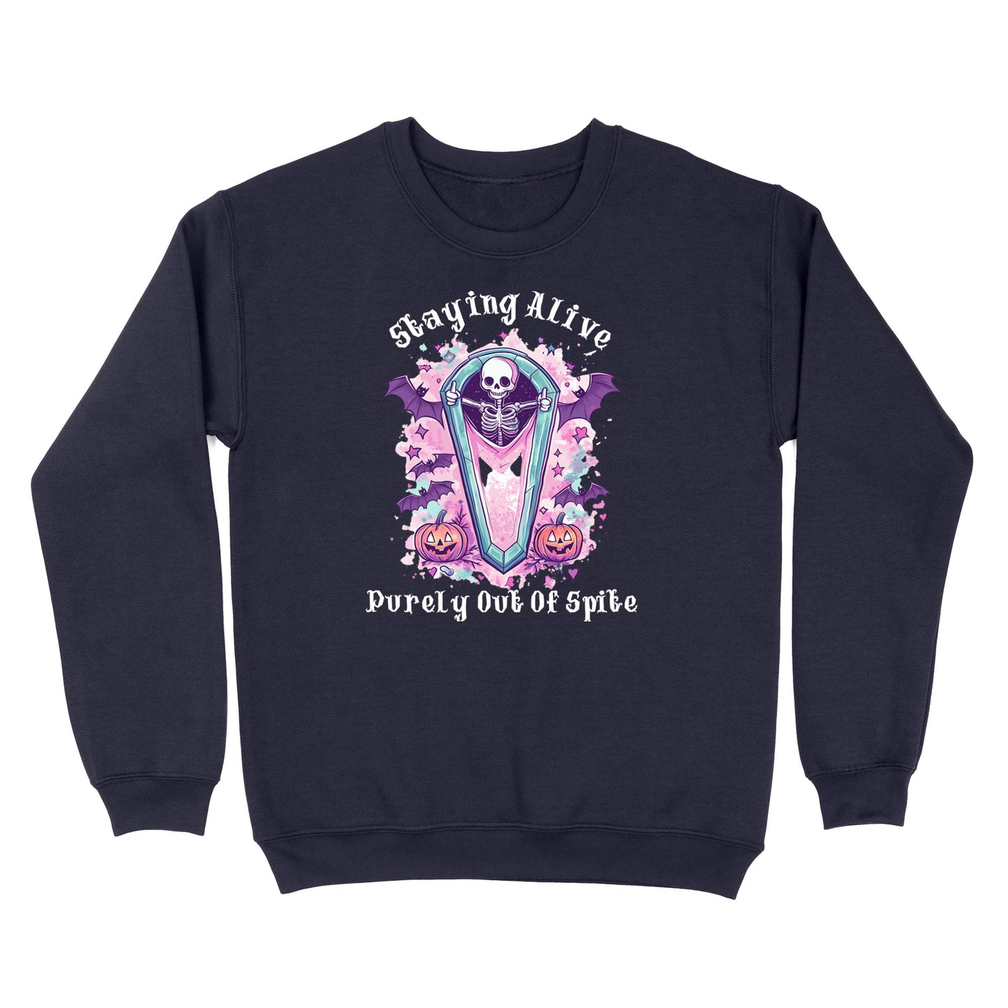 Staying Alive Purely Out Of Spite Crewneck