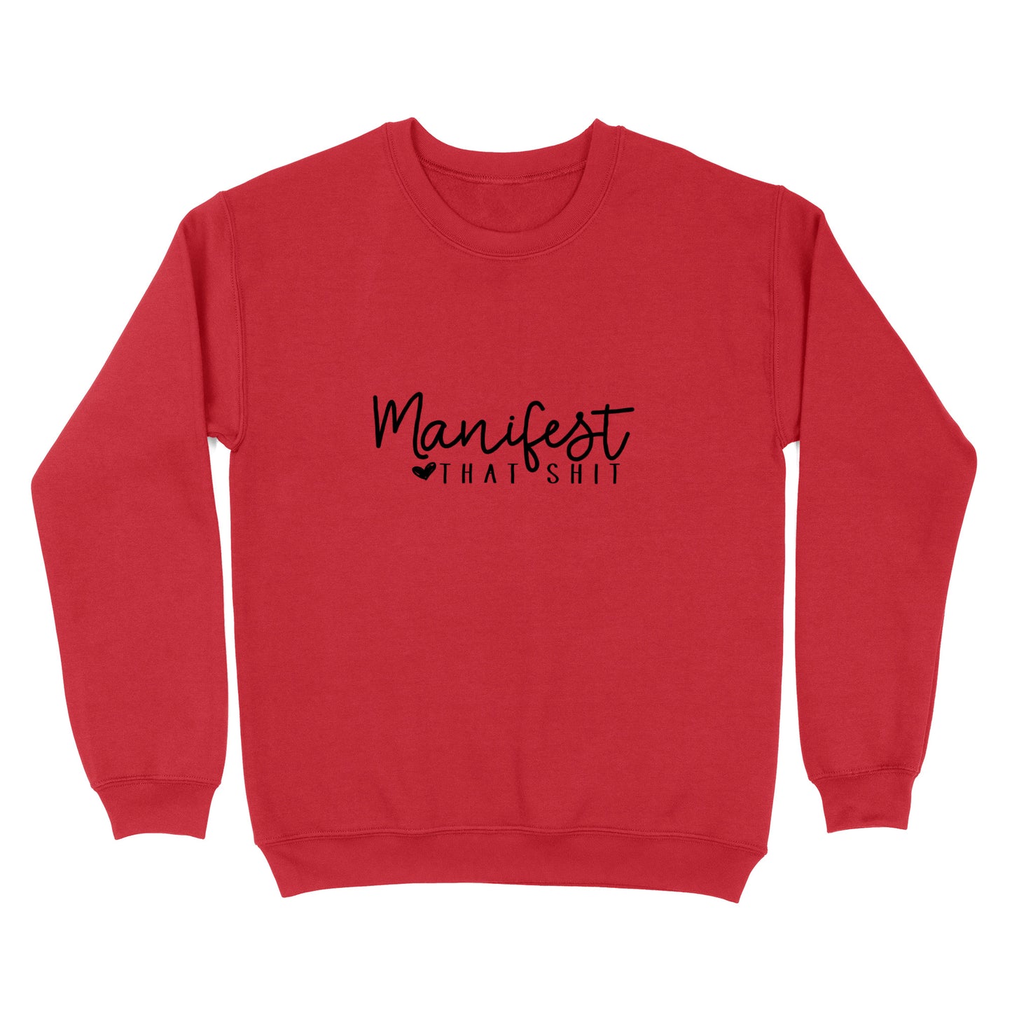 Manifest That Shit Crewneck