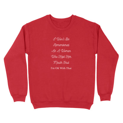 I Won't Be Remembered As A Women Who Kept Her Mouth Shut Crewneck