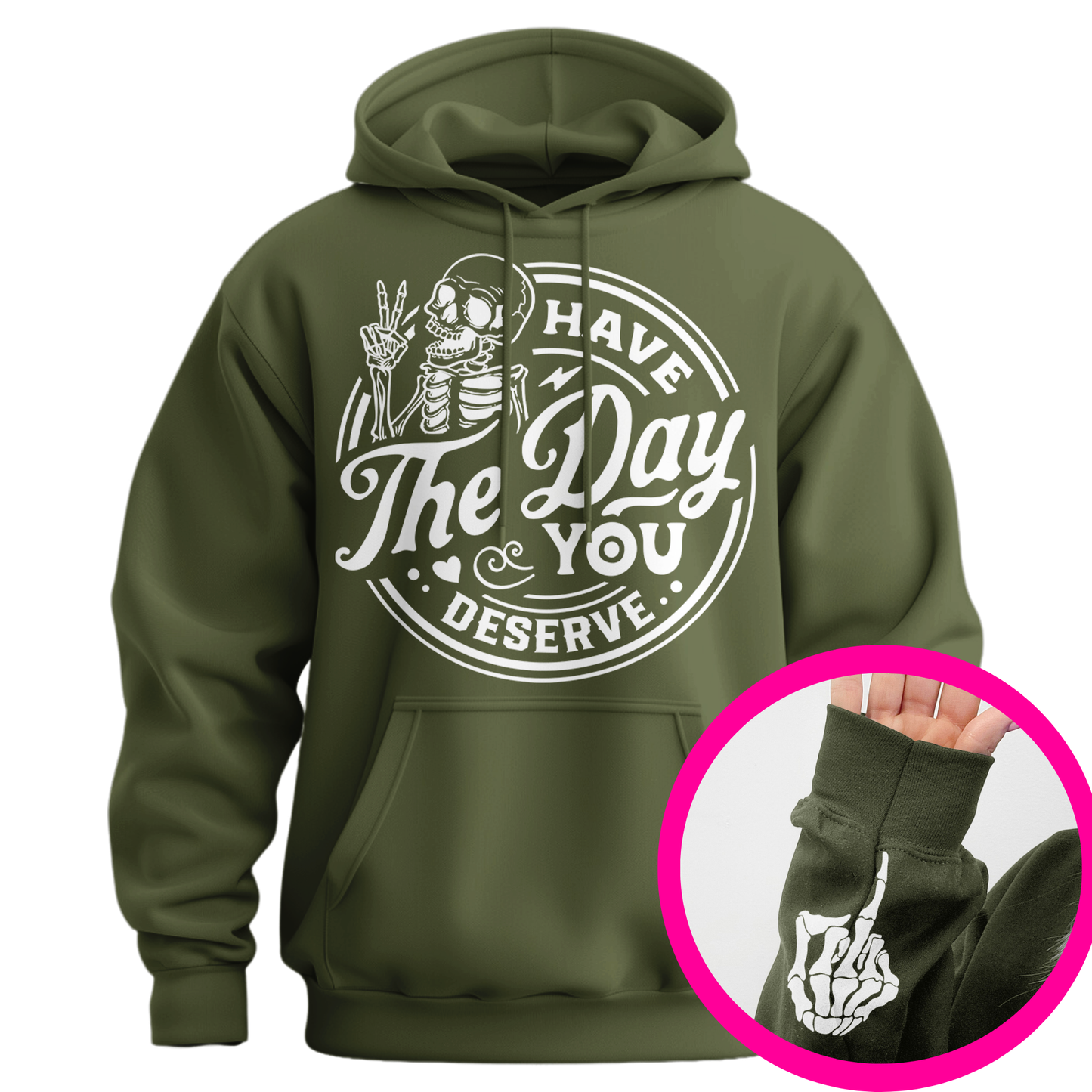 Have The Day You Deserve Middle Finger Hoodie
