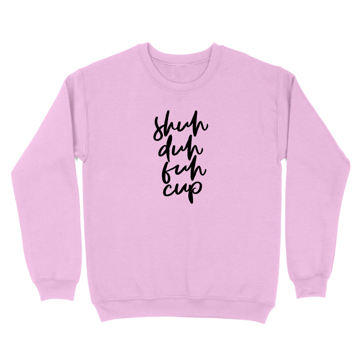 Shuh Duh Fuh Cup Crewneck