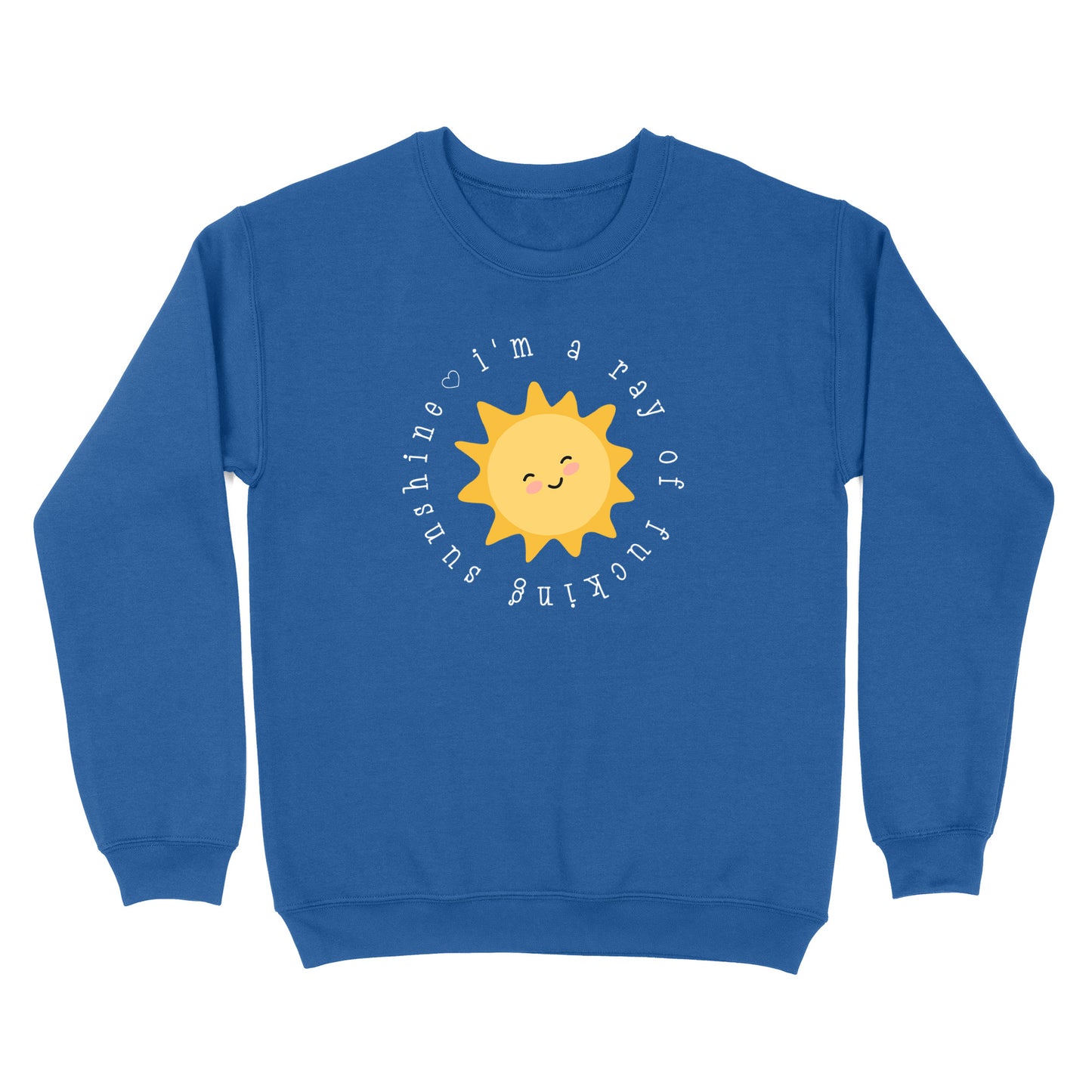 I'm A Ray Of Fucking Sunshine Crewneck