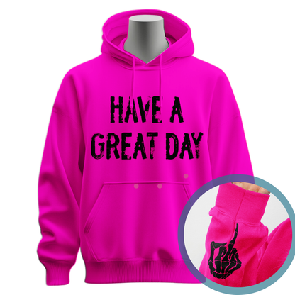 Have A Great Day Middle Finger Hoodie (Distressed)