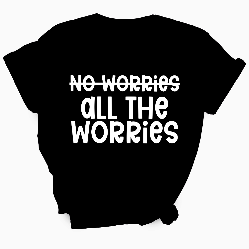 All The Worries TShirt