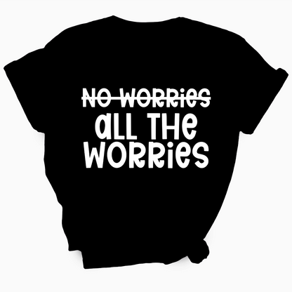 All The Worries TShirt