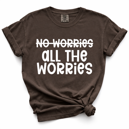 All The Worries TShirt
