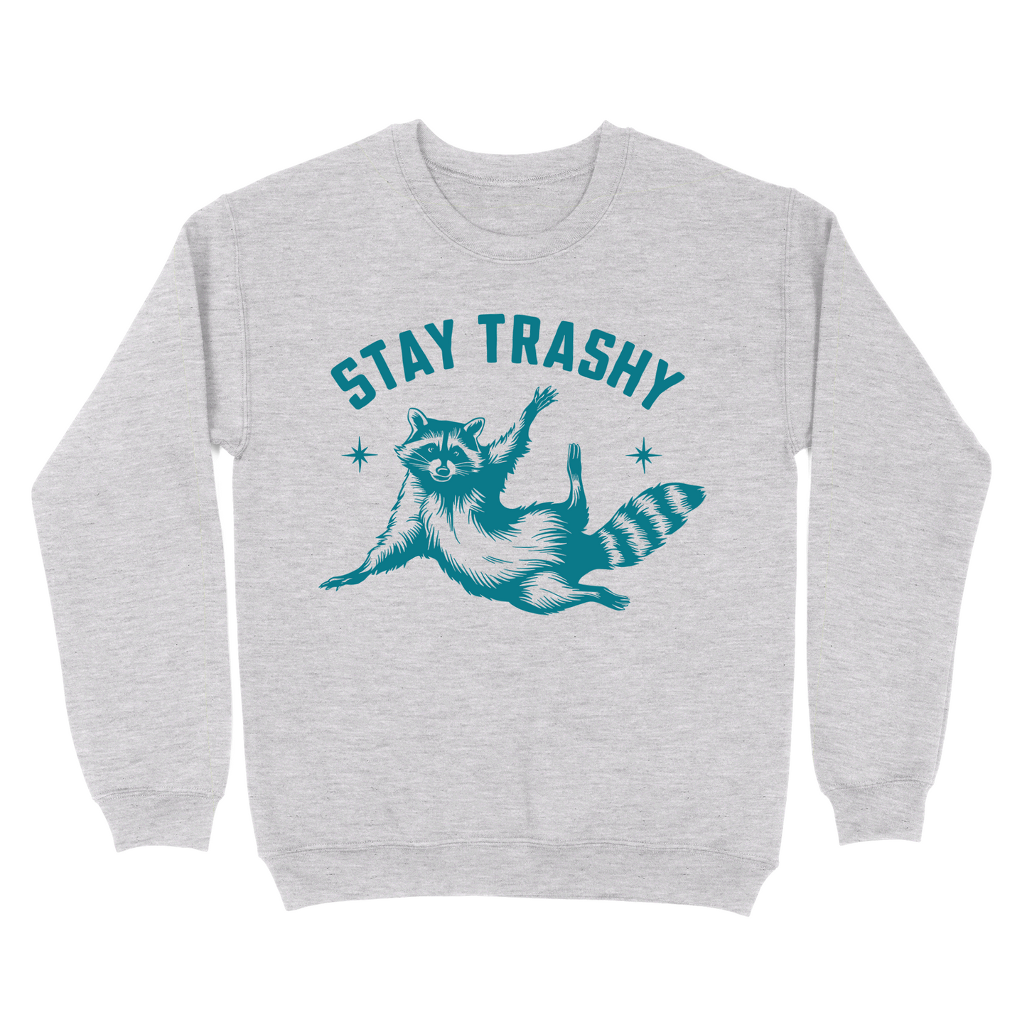 Stay Trashy Crewneck Sweatshirt