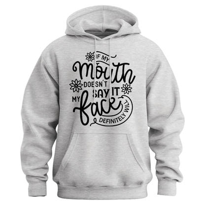 If My Mouth Doesn't Say It Hoodie