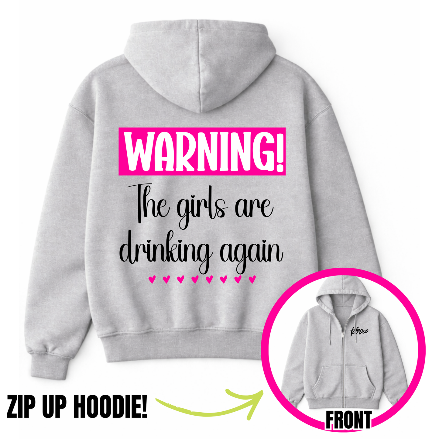Warning The Girls Are Drinking Again Zip-Up Hoodie