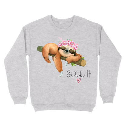 Fuck It Sloth Crewneck