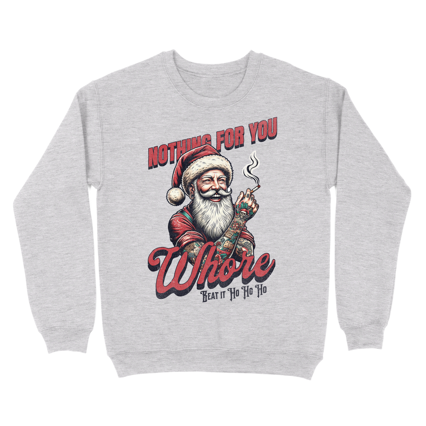 Nothing For You Whore Tattooed Santa Crewneck