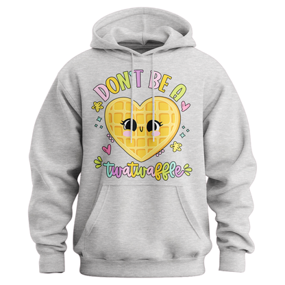 Don't Be A Twatwaffle Hoodie