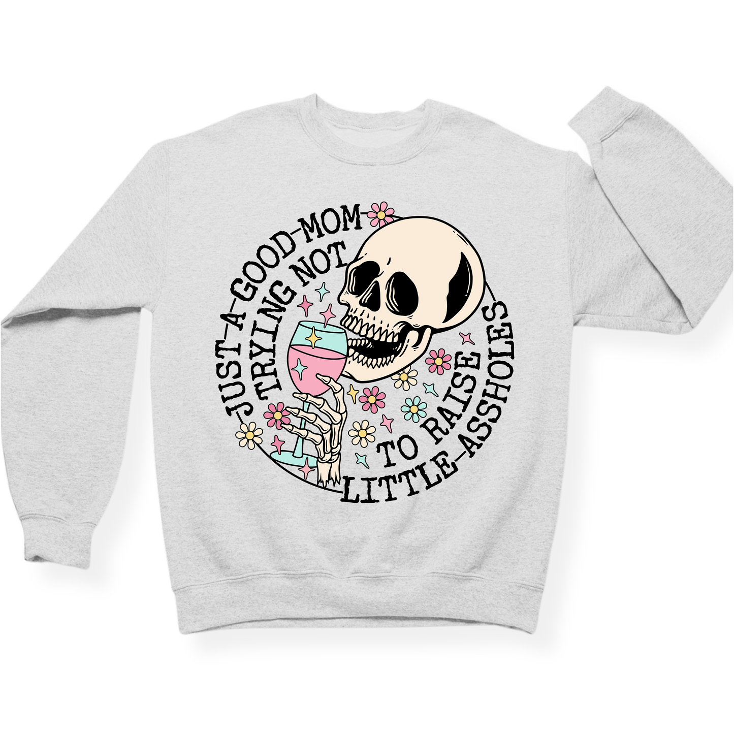 Just A Mom Trying Not To Raise Assholes Crewneck