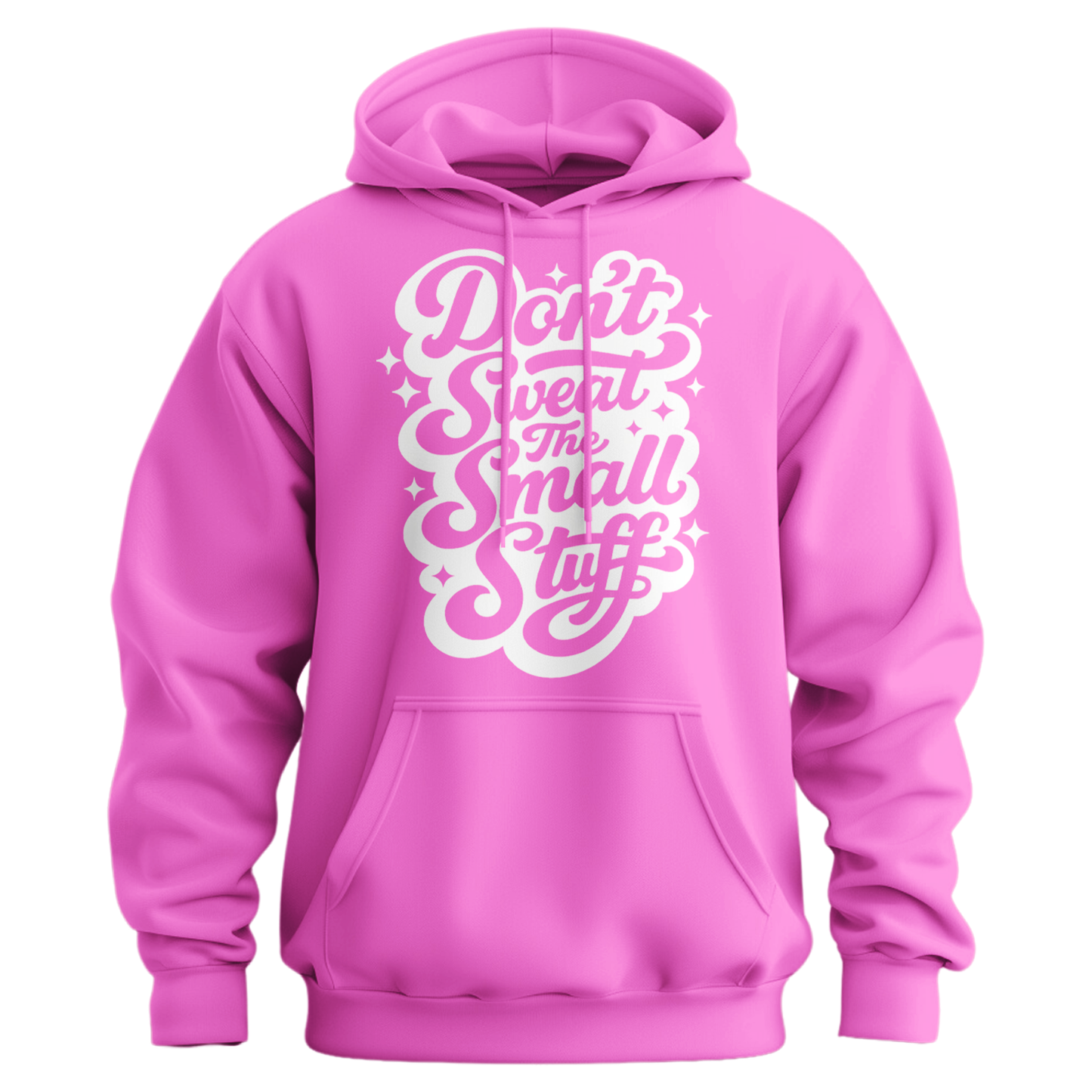 Don't Sweat The Small Stuff Hoodie