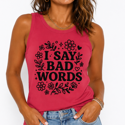 I Say Bad Words Racerback Tank
