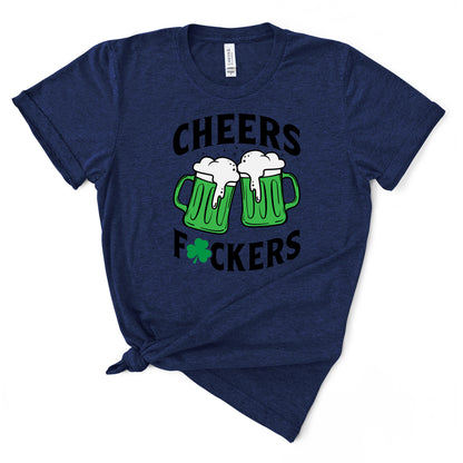 Cheers Fuckers TShirt