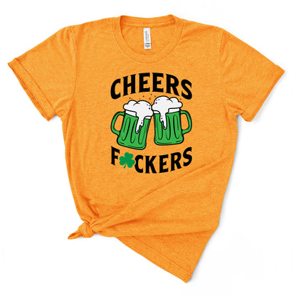 Cheers Fuckers TShirt