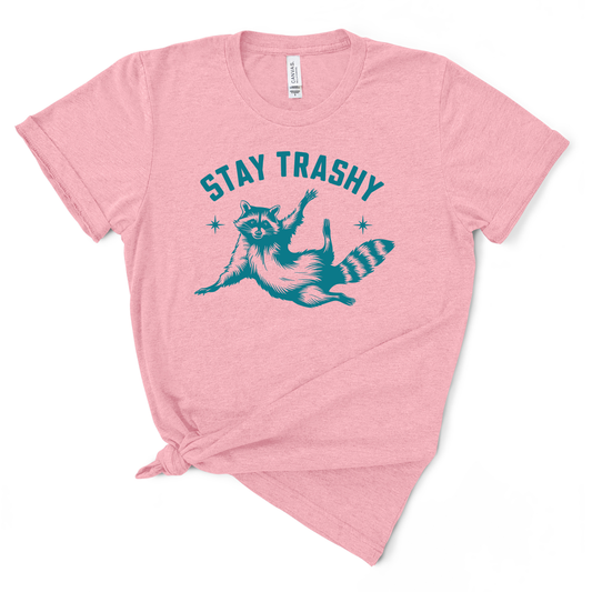 Stay Trashy TShirt