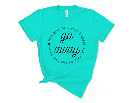 Go Away TShirt