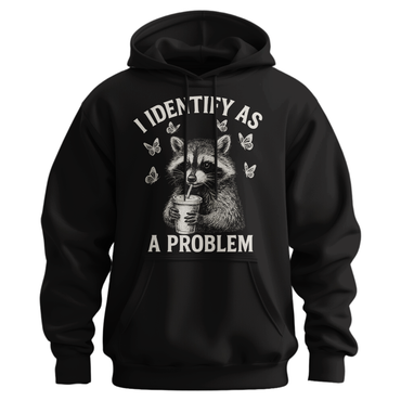 I Identify As A Problem Hoodie