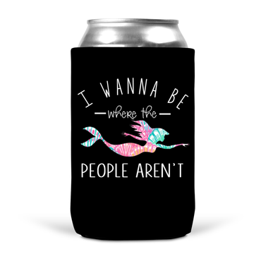 I Wanna Be Where The People Aren't Koozie