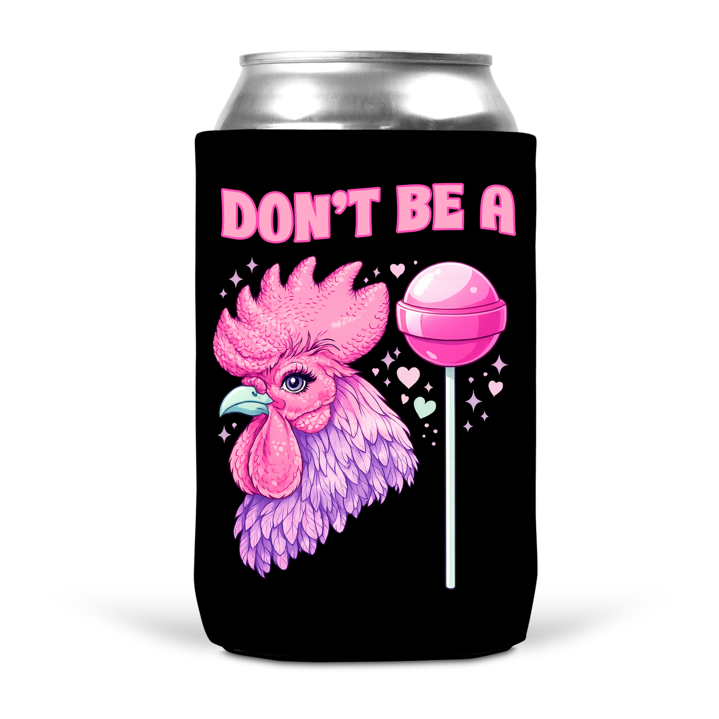 Don't Be A Cocksucker Koozie
