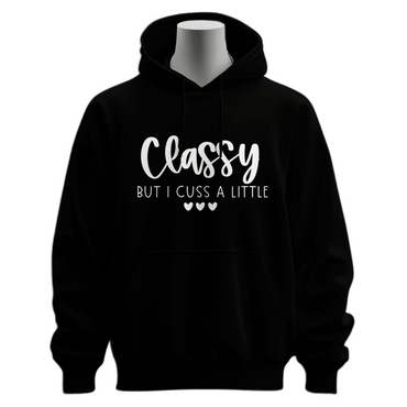 Classy But I Cuss A Little Hoodie