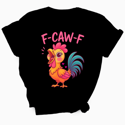 F-Caw-F TShirt