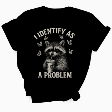 I Identify As A Problem TShirt