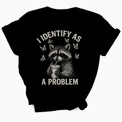 I Identify As A Problem TShirt