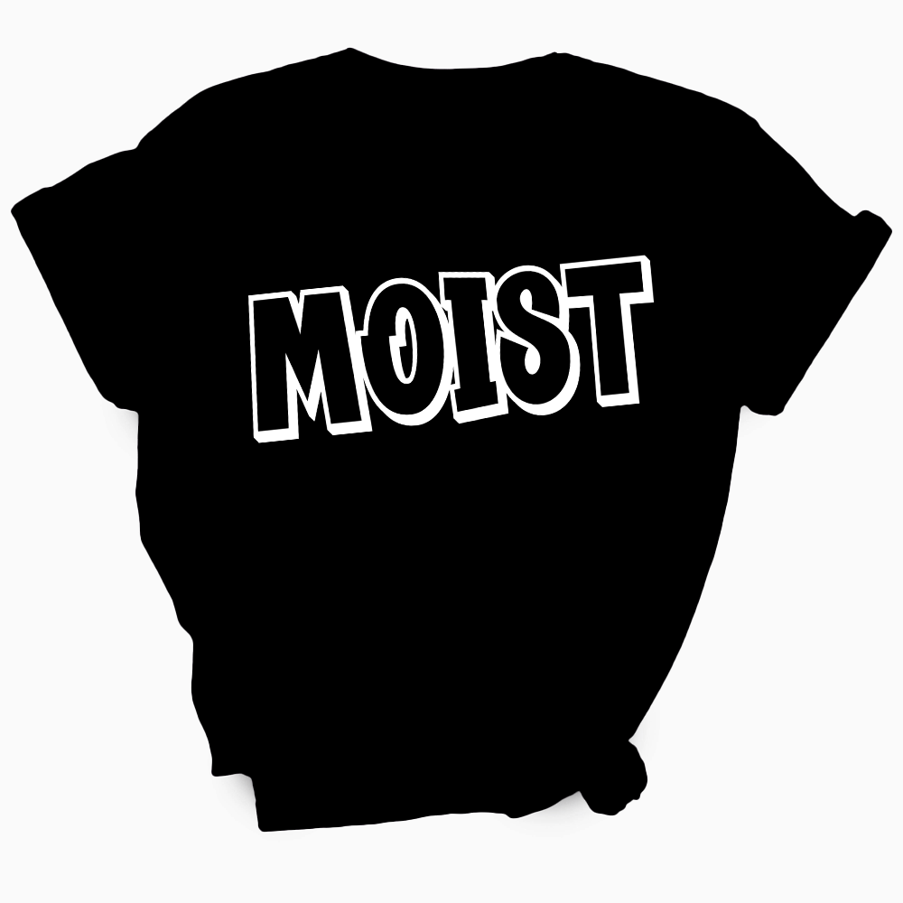 Moist TShirt (Official Lyndseydotw Merch)