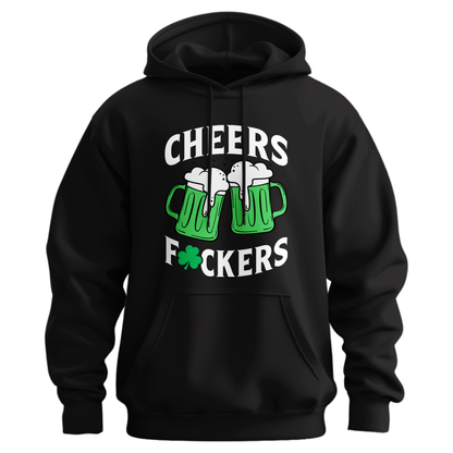 Cheers Fuckers Hoodie