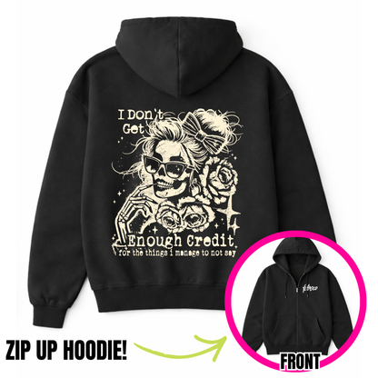 I Do Not Get Enough Credit Zip-Up Hoodie