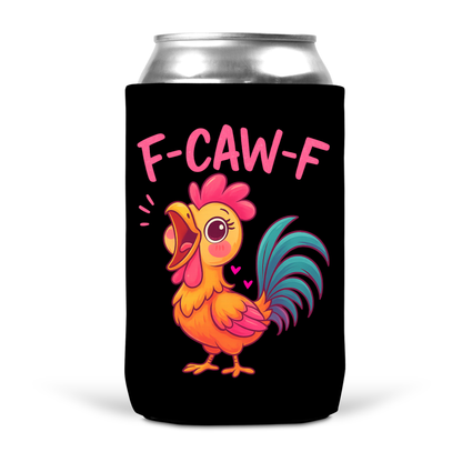 F-Caw-F Koozie