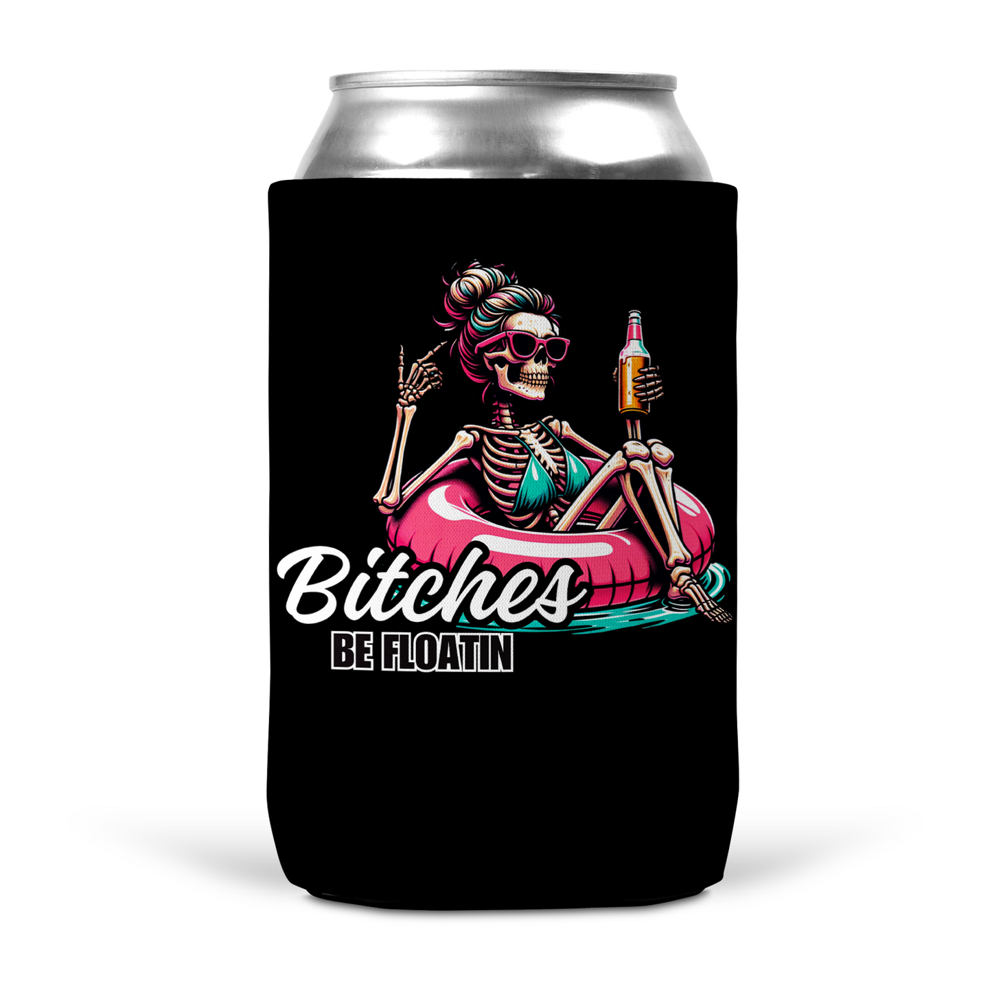 Bitches Be Floatin Koozie