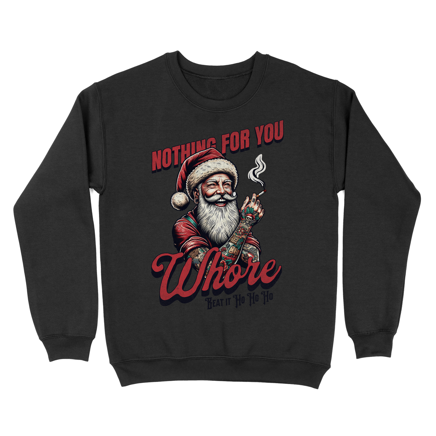 Nothing For You Whore Tattooed Santa Crewneck