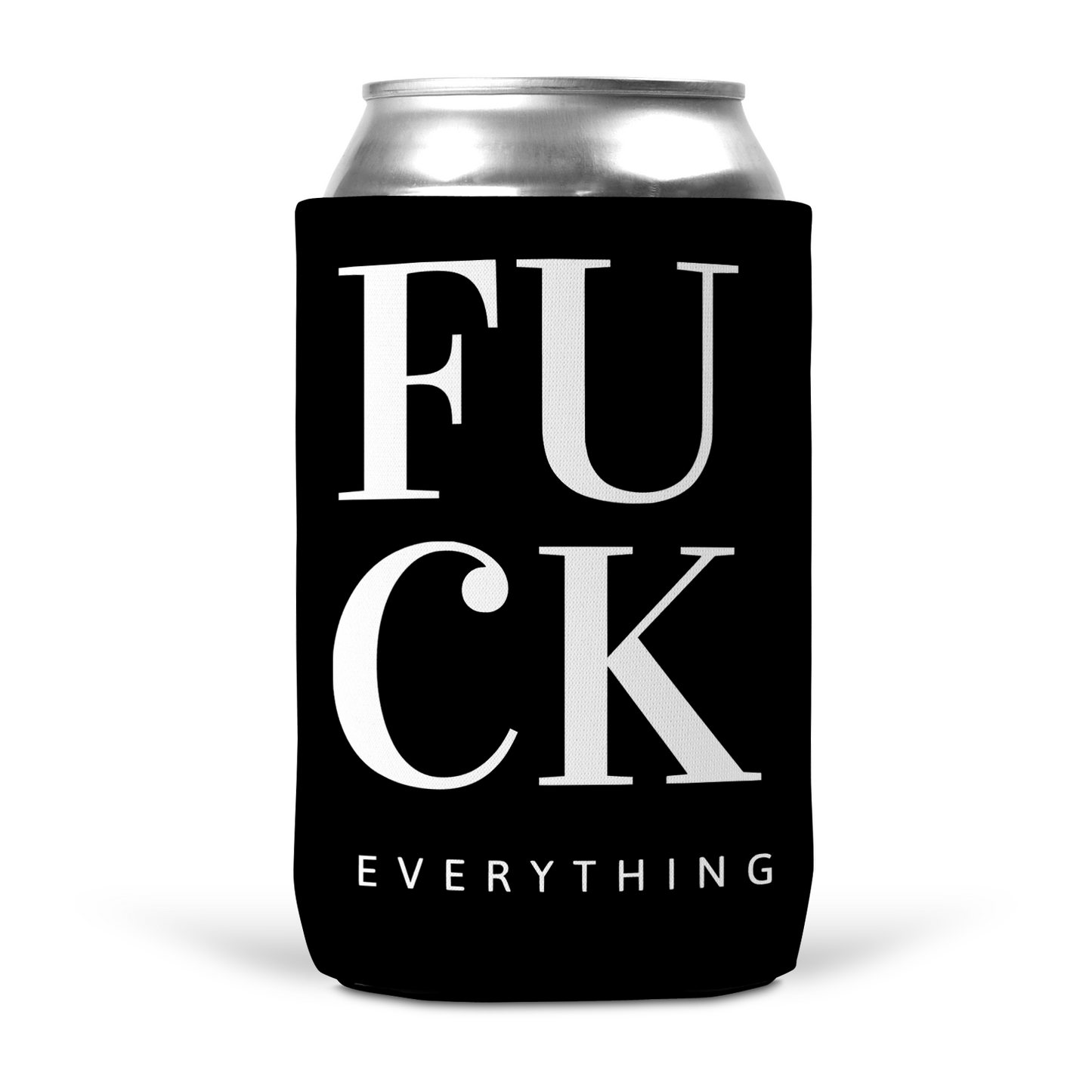 Fuck Everything Koozie
