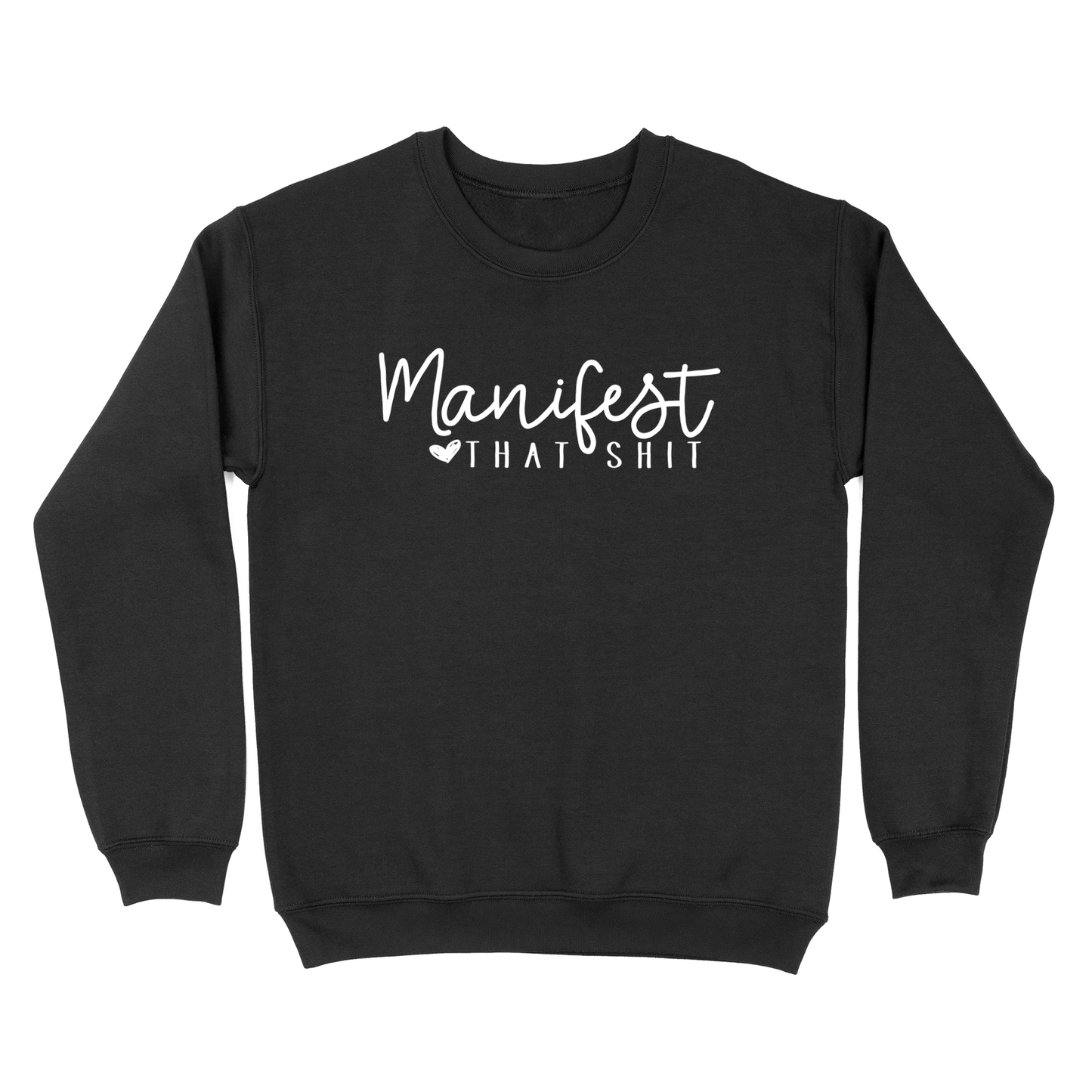 Manifest That Shit Crewneck